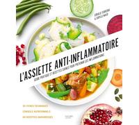 L'assiette anti-inflammatoire: Guide pratique et recettes saines pour prévenir les inflammations