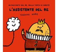 L'assistente del Re. Ediz. illustrata