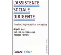 L'assistente sociale dirigente. Funzioni, responsabilità, prospettive