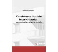 L'assistente sociale in psichiatria: Deontologia e stigma sociale