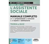 L'assistente sociale. Manuale completo per la preparazione ai concorsi e all'esame di abilitazione. Teoria e quiz. Con approfondimenti. Con espansioni semplificate online per chi non ha mai studi...
