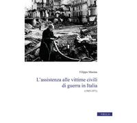L'assistenza alle vittime civili di guerra in Italia. (1945-1971)