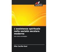 L'assistenza spirituale nella società secolare moderna: Una ricerca sociologica