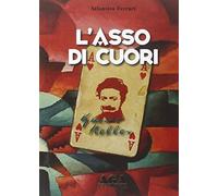 Libri Atlantico Ferrari - L' Asso Di Cuori. Guido Keller