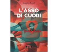L'asso di cuori. Guido Keller - [AGA Editrice (Cusano Milanino)]