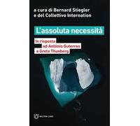 L'assoluta necessità. In risposta ad António Guterres e Greta Thunberg