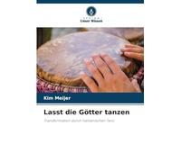 Lasst die Götter tanzen: Transformation durch haitianischen Tanz