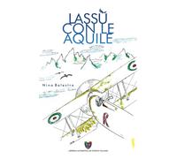 Lassù con le aquile - Balestra Nino