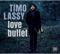 Timo Lassy Love Bullet (CD) Album