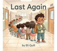 Last Again: A funny rhyming picture book about being last in line and seeing what everyone else misses, ages 4 to 83