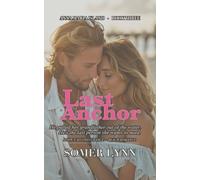 Last Anchor: A Spicy Second Chance Beach Romance (Anna Maria Island Book 3)