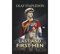 Last and First Men: A Story of the Near and Far Future (Skylark Classics)