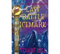 Last Battle of the Icemark: Volume 3