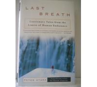 Last Breath: Cautionary Tales from the Limits of Human Endurance [Lingua Inglese]