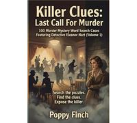 Last Call for Murder: 100 Murder Mystery Word Search Cases Featuring Detective Eleanor Hart (Volume 1)