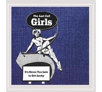 Last Call Girls - It's Never To Late To Get Lucky