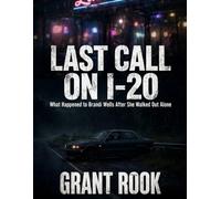 Last Call on I-20: What Happened to Brandi Wells After She Walked Out Alone