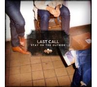 Last Call - Stay on the Outside