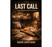 Last Call: Stories from the American Kitchen