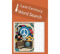 Last Century Word Search: Word Searches with Easy to Read Print about Last Century Events and Things ... Gift for Boomers and Kids