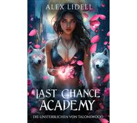 Last Chance Academy: Die Unsterblichen von Talonswood