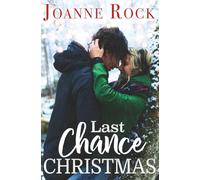 Last Chance Christmas: A Small Town, Second Chance Holiday Romance