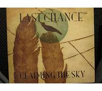 Last Chance - Claiming The Sky