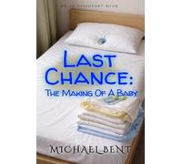 Last Chance: The Making Of A Baby: An ABDL nappy regression story