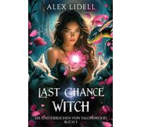 Last Chance Witch: Die Unsterblichen von Talonswood