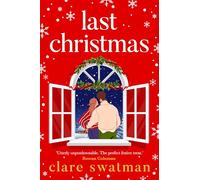 Last Christmas: A BRAND NEW gorgeous, uplifting festive read from Clare Swatman for 2024