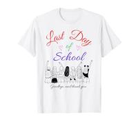 Last Day of School - Goodbye, and Thank You Maglietta