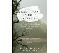 Last Days in Eden (Part 1): A.I. Prose Version of John Milton’s Paradise Lost (Books I-IV)