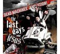 Last Days Of Jesus, - Dead Machines Revolution!