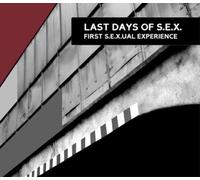 LAST DAYS OF S.E.X. - FIRST S.E.X.U.A.L...