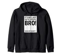 Last Days of School Bro Funny Sign My Felpa con Cappuccio