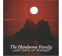 Last Days Of Wonder by Handsome Family