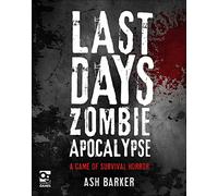 Ash Barker Arthur Asa Last Days: Zombie Apocalypse (Copertina rigida)