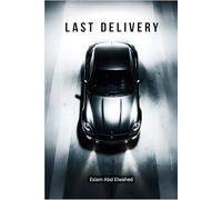Last Delivery: 100 True Stories of Drivers Who Never Came Back