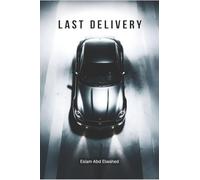 Last Delivery: 100 True Stories of Drivers Who Never Came Back