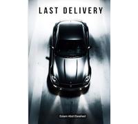 Last Delivery: 100 True Stories of Drivers Who Never Came Back