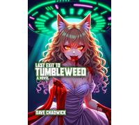 Last Exit to Tumbleweed: A Novel