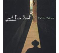 Last Fair Deal - True Tales