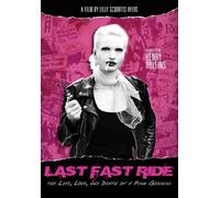 Last Fast Ride: The Life, Love, And Death of a Punk Goddess