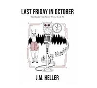 LAST FRIDAY IN OCTOBER: A SIMULATED BIOGRAPHY