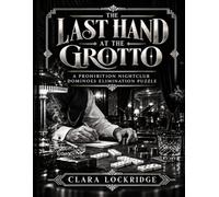 Last Hand At The Grotto: A Prohibition Nightclub Dominoes Elimination Puzzle