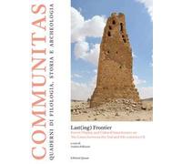 Last(ing) frontier. Power display and cultural interference on the limes between the 2nd and 4th centuries CE. Nuova ediz.