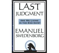 Last Judgment: A Spiritual Revelation of Divine Judgment in the Unseen World