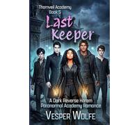Last Keeper: A Dark Reverse Harem Paranormal Academy Romance: 5