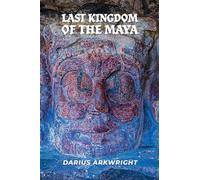 Last Kingdom of the Maya: 7