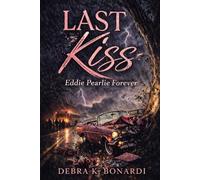 Last Kiss: Eddie Pearlie Forever